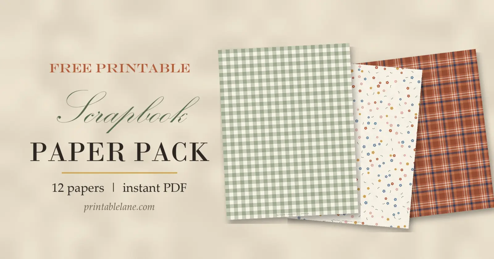 Free printable scrapbook paper pack: gingham, ditsy floral and plaid papers fanned out next to the title